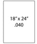 Measurement label with dimensions 18" x 24" and thickness .040 on a white background.