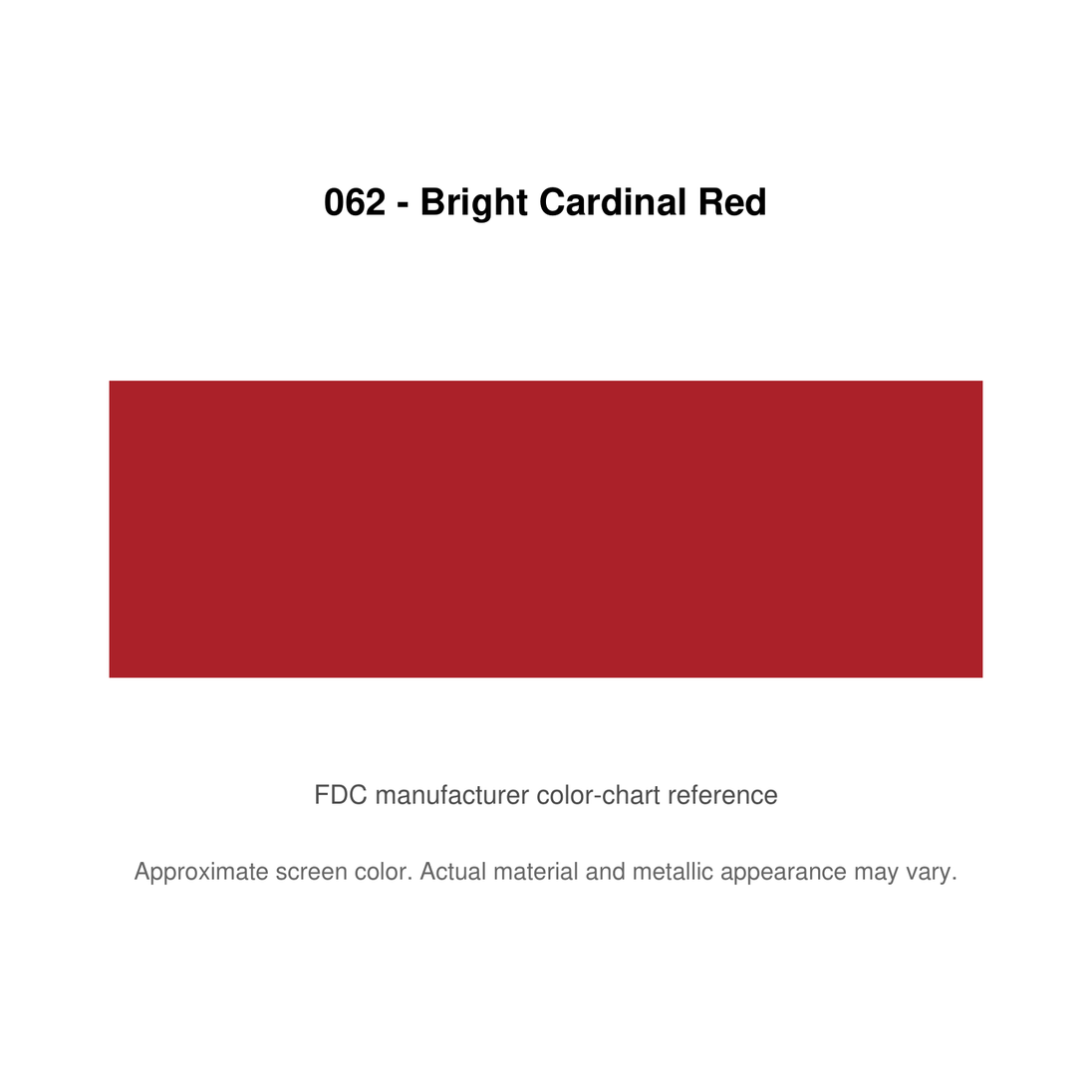 Lumina 2100 062 Bright Cardinal Red: FDC manufacturer color-chart reference. Approximate screen color; actual material and metallic appearance may vary.
